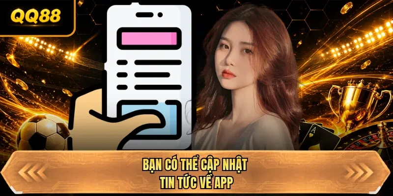 ban co the cap nhat tin tuc ve app