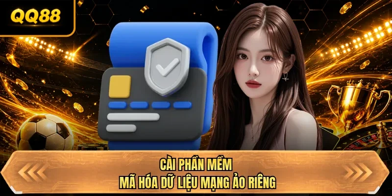 cai phan mem ma hoa du lieu mang ao rieng