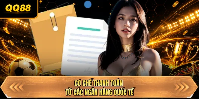 co che thanh toan tu cac ngan hang quoc te