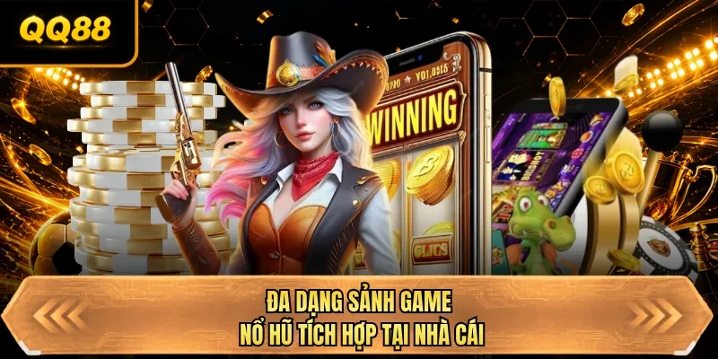 da dang sanh game no hu tich hop tai nha cai