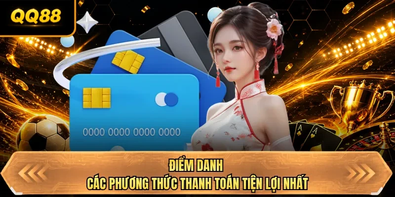 diem danh cac phuong thuc thanh toan tien loi nhat