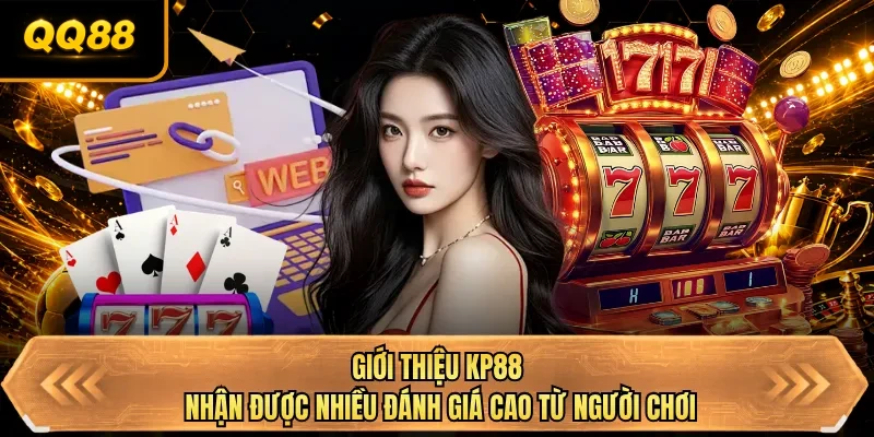 gioi thieu qq88 nhan duoc nhieu danh gia cao tu nguoi choi