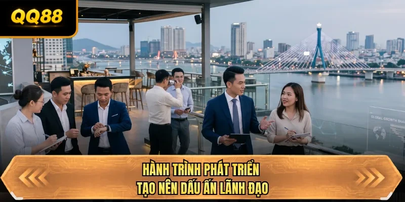 hanh trinh phat trien tao nen dau an lanh dao