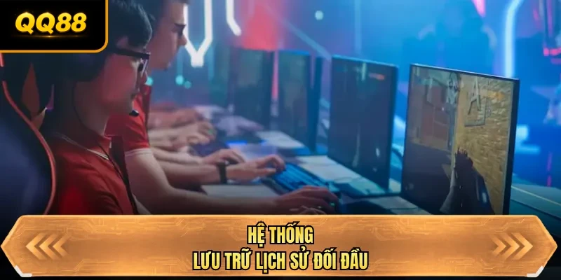 he thong luu tru lich su doi dau