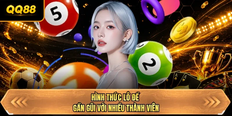 hinh thuc lo de gan gui voi nhieu thanh vien