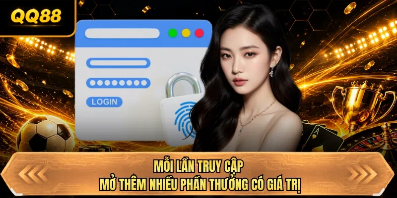 moi lan truy cap mo them nhieu phan thuong co gia tri moi lan truy cap mo them nhieu phan thuong co gia tri