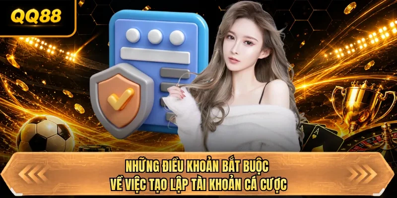 nhung dieu khoan bat buoc ve viec tao lap tai khoan ca cuoc