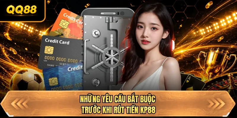 nhung yeu cau bat buoc truoc khi rut tien qq88 nhung yeu cau bat buoc truoc khi rut tien qq88