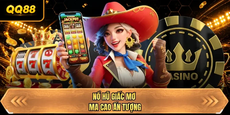 no hu giac mo ma cao an tuong