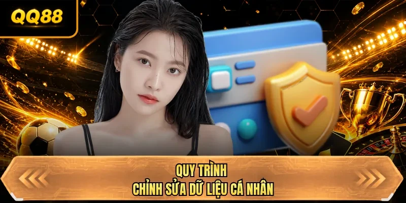 quy trinh chinh sua du lieu ca nhan