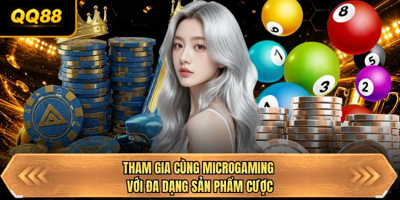 tham gia cung microgaming voi da dang san pham cuoc