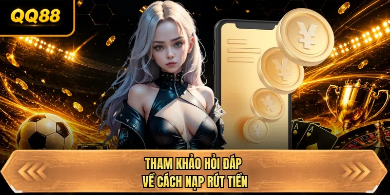 tham khao hoi dap ve cach nap rut tien