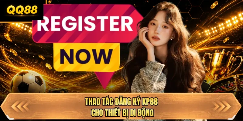 thao tac dang ky qq88 cho thiet bi di dong
