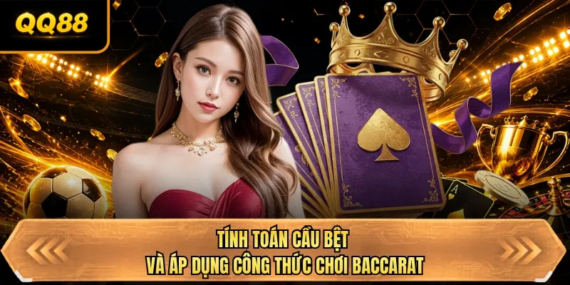 tinh toan cau bet va ap dung cong thuc choi baccarat tinh toan cau bet va ap dung cong thuc choi baccarat