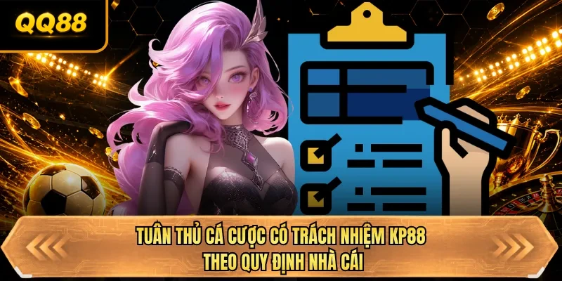 tuan thu ca cuoc co trach nhiem qq88 theo quy dinh nha cai tuan thu ca cuoc co trach nhiem qq88 theo quy dinh nha cai