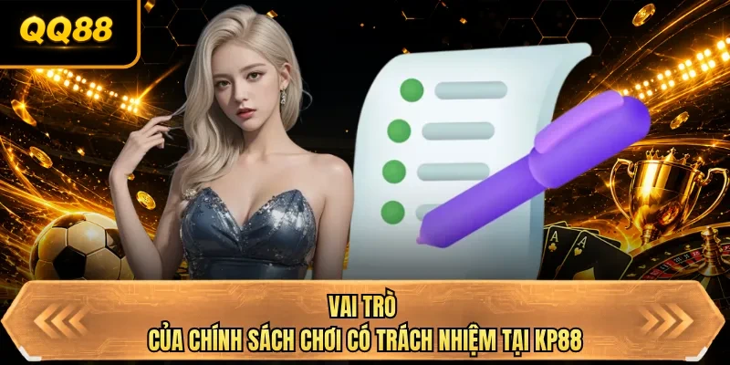 vai tro cua chinh sach choi co trach nhiem tai qq88
